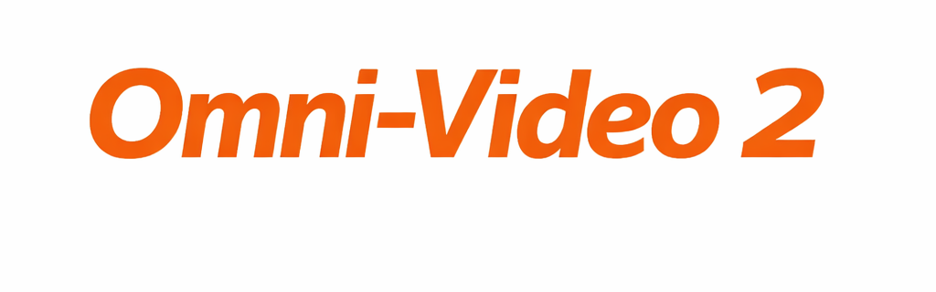 Omni-Video 2